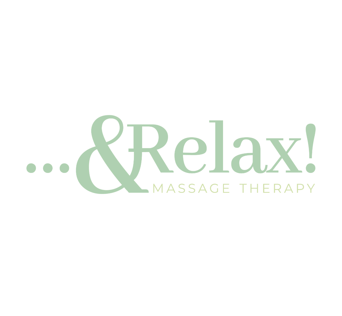 … & Relax! Massage Therapy