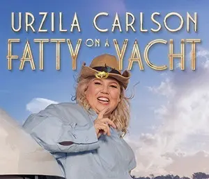 Urzila Carlson: Fatty on a Yacht